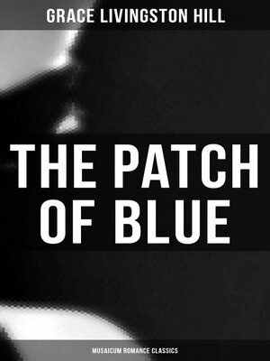 cover image of The Patch of Blue (Musaicum Romance Classics)